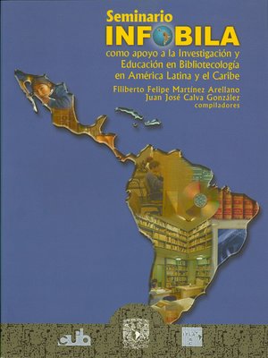 cover image of Seminario INFOBILA como apoyo a la investigación y educación bibliotecológica en América Latina y el Caribe